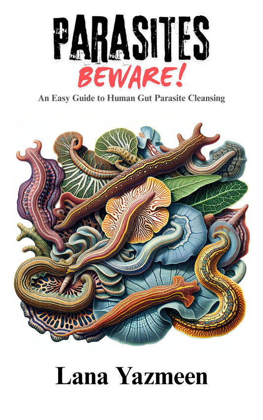 Parasite BEWARE! An Easy Guide to Human Gut Parasite Cleansing (E-Book)